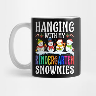 Hanging With My Kindergarten Snowmies Teacher Chri Mug